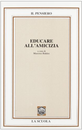 Educare all'amicizia (9788835096610) by Massimo Baldini