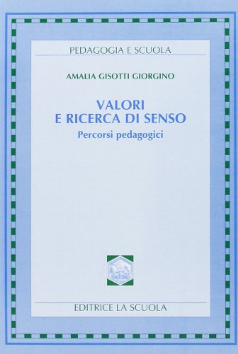 Beispielbild fr Valori e ricerca di senso (Pedagogia e scuola) zum Verkauf von medimops