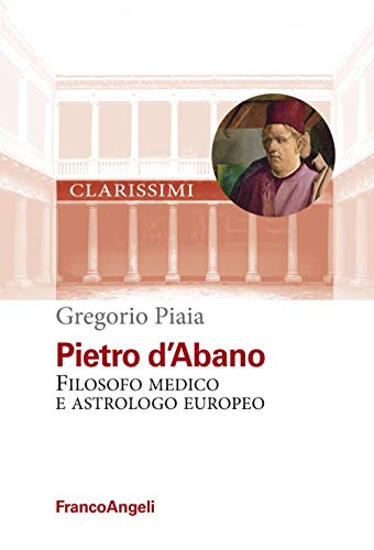 Stock image for Pietro D'abano. Filosofo, Medico E Astrologo Europeo for sale by libreriauniversitaria.it