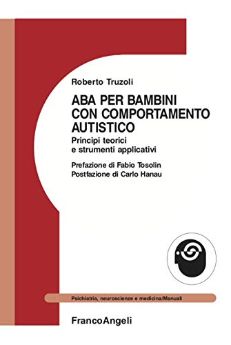 9788835109198: ABA per bambini con comportamento autistico. Principi teorici e strumenti applicativi