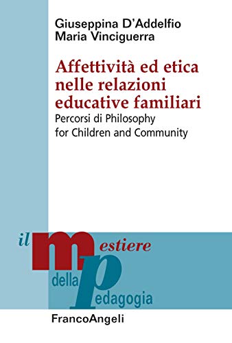 9788835110736: Affettività ed etica nelle relazioni educative familiari. Percorsi di Philosophy for Children and Community