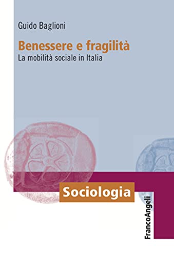 Stock image for Benessere E Fragilit. La Mobilit Sociale in Italia for sale by libreriauniversitaria.it