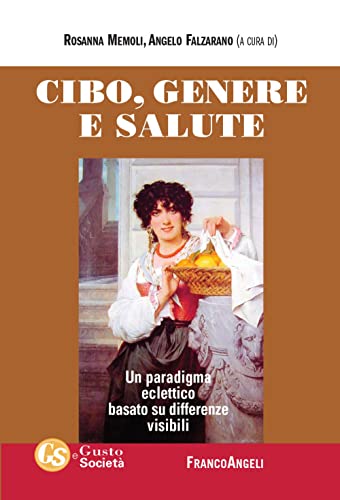 Imagen de archivo de Cibo, Genere E Salute. Un Paradigma Eclettico Basato Su Differenze Visibili a la venta por libreriauniversitaria.it