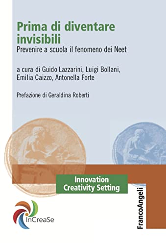 Beispielbild fr Prima di diventare invisibili. Prevenire a scuola il fenomeno dei Neet (Innovation Creativity Setting. InCreaSe) zum Verkauf von libreriauniversitaria.it