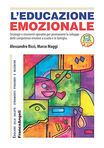 Stock image for L'educazione emozionale. Strategie e strumenti operativi per promuovere lo sviluppo delle competenze emotive a scuola e in famiglia (Educare alla salute: strumenti percorsi e ricerche) for sale by libreriauniversitaria.it