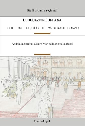 Stock image for L'educazione urbana. Scritti, ricerche, progetti di Mario Guido Cusmano (Studi urbani e regionali) for sale by libreriauniversitaria.it