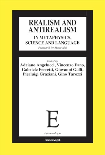 Beispielbild fr Realism and antirealism in metaphysics, science and language. Festschrift for Mario Alai (Epistemologia) zum Verkauf von libreriauniversitaria.it