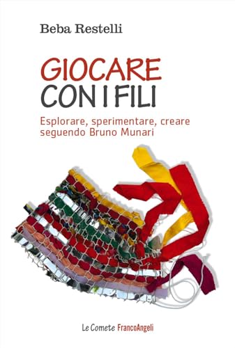 Stock image for Giocare con i fili. Esplorare, sperimentare, creare seguendo Bruno Munari (Le comete) for sale by libreriauniversitaria.it