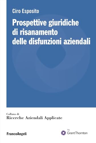 Stock image for Prospettive giuridiche di risanamento delle disfunzioni aziendali (Ricerche aziendali applicate) for sale by libreriauniversitaria.it