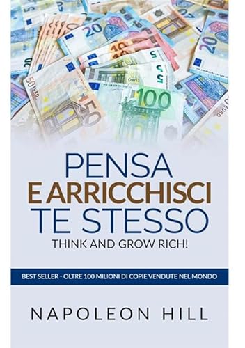Stock image for Pensa e arricchisci te stesso - Think And Grow Rich (Tradotto): Edizione originale 1937 (Italian Edition) for sale by GF Books, Inc.
