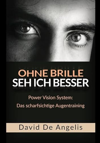 Imagen de archivo de Ohne Brille seh ich besser: Power Vision System: Das scharfsichtige Augentraining a la venta por medimops