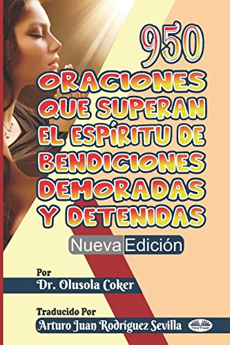 Stock image for 950 Oraciones que superan El Espritu de Bendiciones demoradas y detenidas Nueva Edicin (Spanish Edition) for sale by California Books