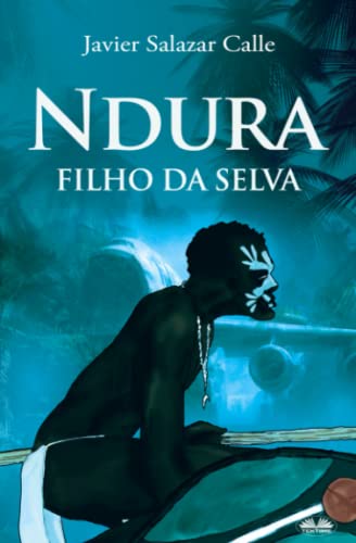 Beispielbild fr Ndura. Filho Da Selva zum Verkauf von Ria Christie Collections