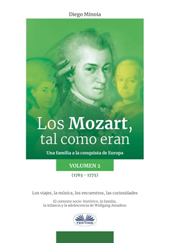 Imagen de archivo de Los Mozart, Tal Como Eran. (Volumen 2): Una Familia a la Conquista de Europa (Spanish Edition) a la venta por Lucky's Textbooks
