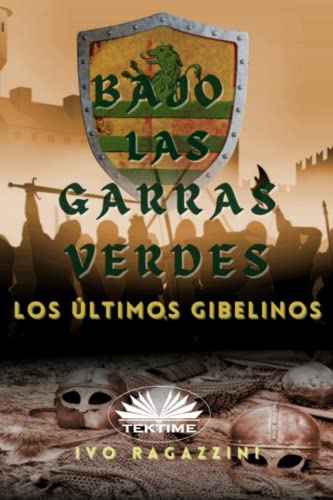 Imagen de archivo de Bajo las garras verdes: Los ltimos gibelinos (Spanish Edition) a la venta por Book Deals