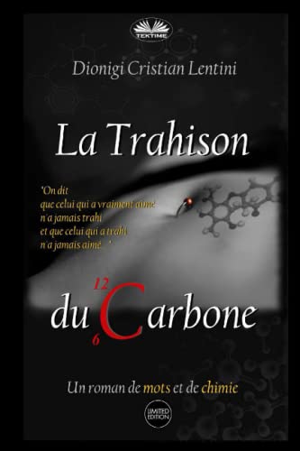 Stock image for La Trahison du Carbone: Un Roman de Mots et de Chimie (French Edition) for sale by Lucky's Textbooks
