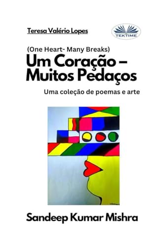 Beispielbild fr Um Corao - Muitos Pedaos: Uma coleo de poemas e arte (Portuguese Edition) zum Verkauf von Ria Christie Collections