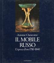 Stock image for Il mobile russo. L'epoca d'oro 1780-1840. for sale by FIRENZELIBRI SRL