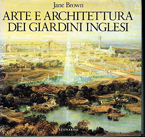 Arte e Architettura dei Giardini Inglesi - Quattro Secoli di Progetti dalla Collezione del Royal ...