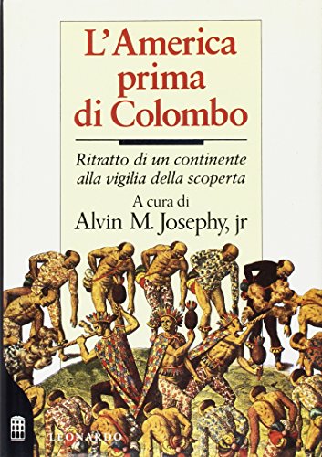 Beispielbild fr L'America prima di Colombo. Ritratto di un continente alla vigilia della scoperta. zum Verkauf von FIRENZELIBRI SRL