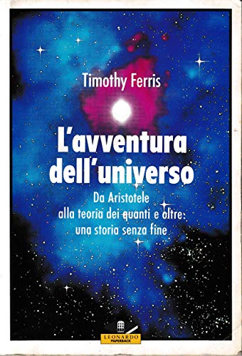 Beispielbild fr L'avventura dell'universo. Da Aristotele alla teoria dei quanti e oltre: una storia senza fine (Leonardo Paperback) zum Verkauf von medimops