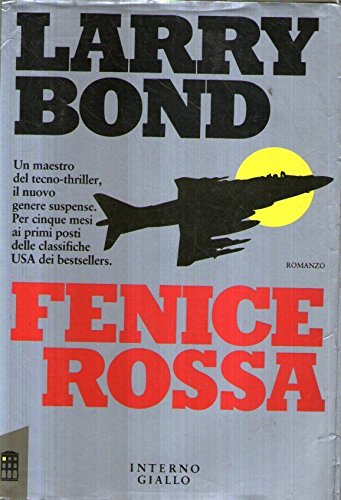 Beispielbild fr L- FENICE ROSSA - LARRY BOND - INTERNO GIALLO -- 1a ED. - 1990 - B - ZCS35 zum Verkauf von medimops