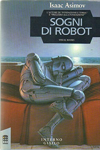 Sogni di Robot. - Asimov, Isaac und Ralph McQuarry