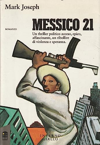 Beispielbild fr Messico 21. Un thriller politico acceso,epico,affascinante, un ribollire di violenza e speranza. zum Verkauf von FIRENZELIBRI SRL