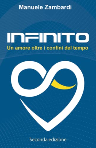 Beispielbild fr Infinito: Un amore oltre i confini del tempo (Italian Edition) zum Verkauf von GF Books, Inc.