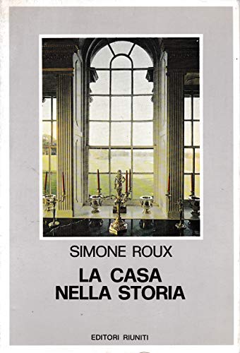 Beispielbild fr La casa nella storia Roux, Simone and Bernieri, E. zum Verkauf von leonardo giulioni