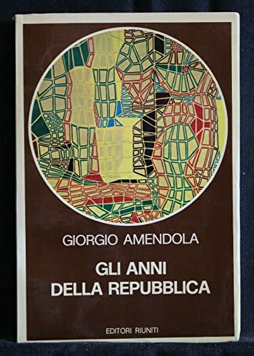 Beispielbild fr Gli anni della Repubblica. zum Verkauf von FIRENZELIBRI SRL
