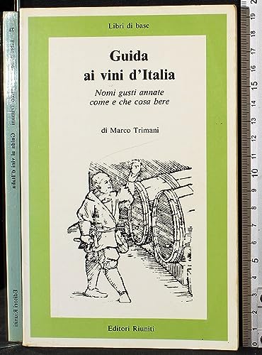 Beispielbild fr Guida ai vini d'Italia Trimani, Marco zum Verkauf von leonardo giulioni