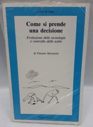 Imagen de archivo de Come si prende una decisione Silvestrini, Vittorio a la venta por Librisline