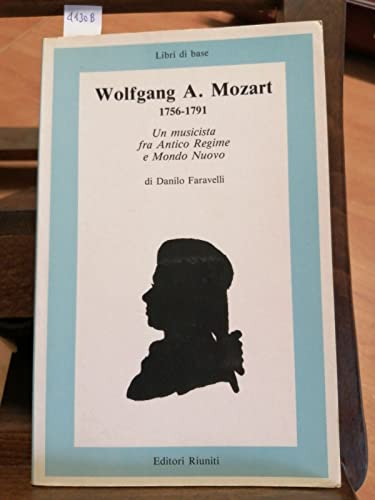 Wolfang A. Mozart (1756-1791) Un Musicista Fra Antico Regime e Nuovo Mondo