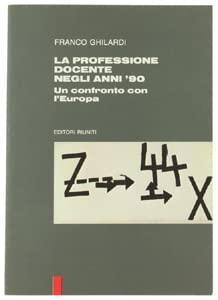 Beispielbild fr La professione docente negli anni '90. Un confronto con l'Europa. zum Verkauf von FIRENZELIBRI SRL