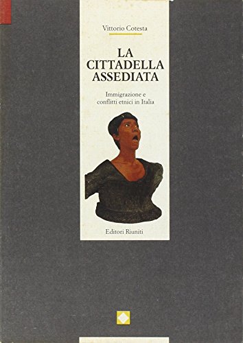 9788835935797: La cittadella assediata: Immigrazione e conflitti etnici in Italia (Gli Studi : Filosofia e scienze umane)