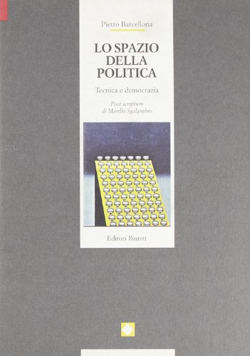 Imagen de archivo de Lo spazio della politica. Tecnica e democrazia. a la venta por FIRENZELIBRI SRL