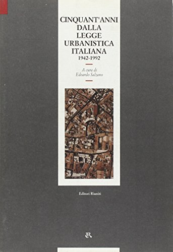 Beispielbild fr Cinquant'anni dalla legge urbanistica italiana. 1942-1992. zum Verkauf von FIRENZELIBRI SRL