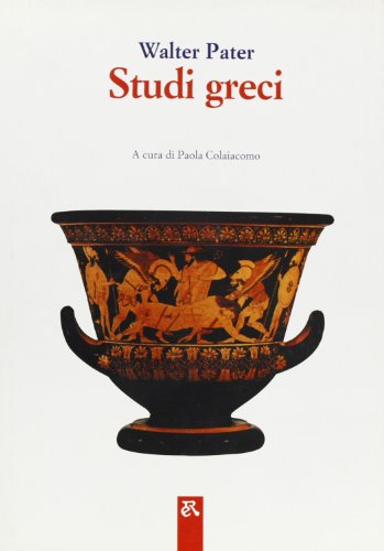 Studi greci (9788835938873) by Walter Pater