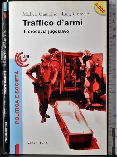 Stock image for Traffico d'armi. Il crocevia jugoslavo (Universale economica) for sale by medimops