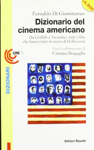 9788835941095: Dizionario del cinema americano. Da Griffith a Tarantino, tutti i film che hanno fatto la storia di Hollywood (Comunicaz. e scienze sociali. Opere varie)