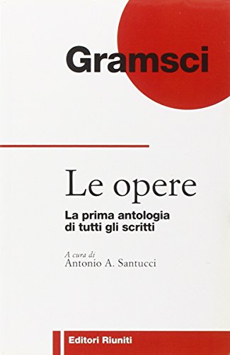 9788835941996: Le opere. La prima antologia di tutti gli scritti