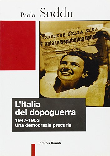 9788835942757: L'Italia del dopoguerra. 1947-1953: una democrazia precaria