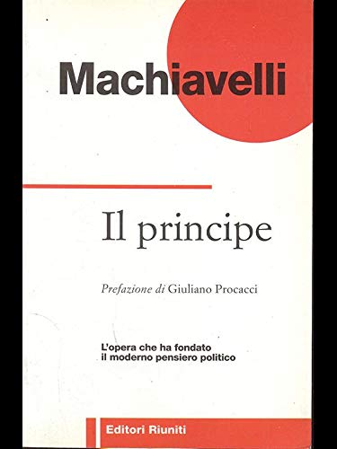 IL PRINCIPE - MACHIAVELLI, NICCOLÒ