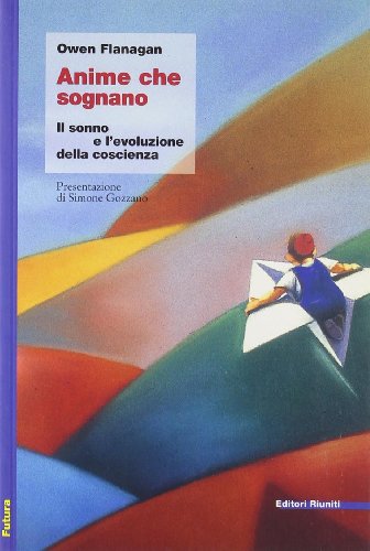 Anime che sognano. Il sonno e l'evoluzione della coscienza