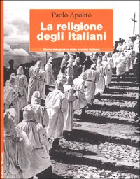 LA RELIGIONE DEGLI ITALIANI - PAOLO APOLITO