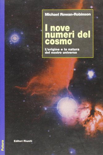 Imagen de archivo de I nove numeri del cosmo. L'origine e la natura del nostro universo (Futura) a la venta por medimops