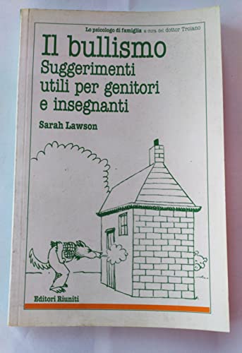 Il bullismo. Suggerimenti utili per i genitori e gli insegnanti (9788835950356) by Sarah Lawson