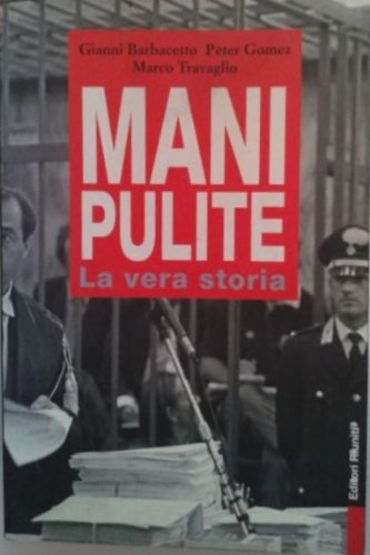 Stock image for Mani pulite. La vera storia. Da Mario Chiesa a Silvio Berlusconi (Primo piano) for sale by medimops