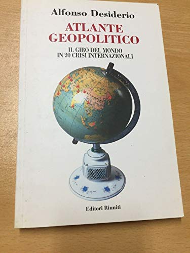 Beispielbild fr Atlante geopolitico. Il giro del mondo in 20 crisi internazionali zum Verkauf von Ammareal